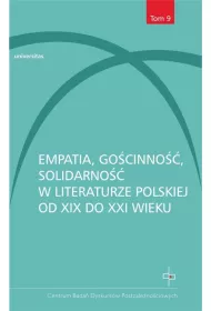 Empatia, go�cinno��, solidarno�� w literaturze polskiej od XIX do XXI wieku