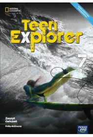 Teen Explorer 7. Zeszyt �wicze� do j�zyka angielskiego dla klasy 7 szko�y podstawowej
