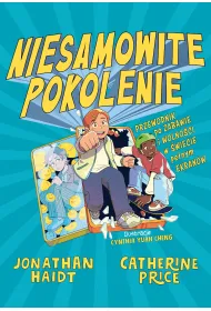 Niesamowite pokolenie. Przewodnik po zabawie i wolno�ci w �wiecie pe�nym ekran�w