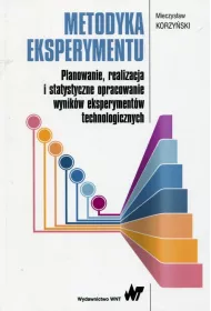 Metodyka eksperymentu. Planowanie, realizacja i statystyczne opracowanie wynik�w eksperyment�w technologicznych