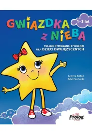 Gwiazdka z nieba. Polskie rymowanki i piosenki dla dzieci dwuj�zycznych