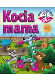 Kocia mama. Hulajnoga Zuzia