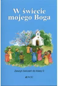 W �wiecie mojego Boga. Zeszyt �wicze� do klasy 0
