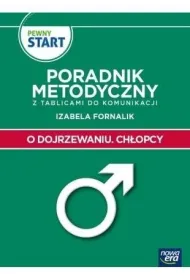 PEWNY START. O DOJRZEWANIU. CH�OPCY Poradnik Metodyczny