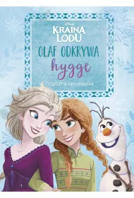 Disney Kraina Lodu. Olaf Odkrywa Hygge. Przytulna Opowiastka