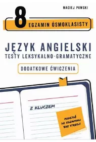 eBook Egzamin smoklasisty z jzyka angielskiego. Testy leksykalno-gramatyczne. Dodatkowe wiczenia pdf