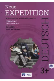 Neue Expedition Deutsch 3+. Podr�cznik + 2 CD. Poziom rozszerzony. J�zyk niemiecki dla liceum i technikum. Szko�y ponadgimnazjalne