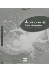 A propos B1. Guide pedagogique