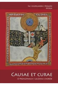 Causae et curae. O przyczynach i leczeniu chor�b