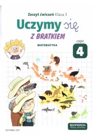 Uczymy si� z Bratkiem. Matematyka. Zeszyt �wicze� dla klasy 3 szko�y podstawowej. Cz�� 4