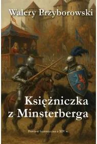 Ksi�niczka z Minsterberga - powie�� historyczna