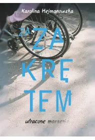 Za zakr�tem. Utracone marzenia