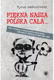Pi�kna nasza Polska ca�a... Stan wojenny w krzywym(?) zwierciadle
