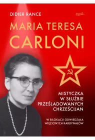 Maria Teresa Carloni: Mistyczka w s�u�bie prze�ladowanych chrze�cijan