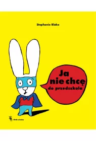 Ja nie ch� do przedszkola