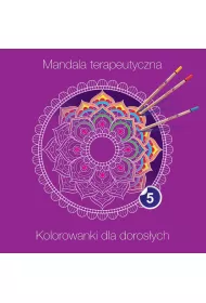 Mandala terapeutyczna 5. Kolorowanki dla dorosych