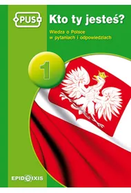 PUS Kto ty jeste� 1 - Wiedza o Polsce w pytaniach i odpowiedziach