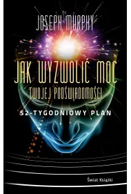 Jak wyzwoli� moc twojej pod�wiadomo�ci. 52-tygodniowy plan