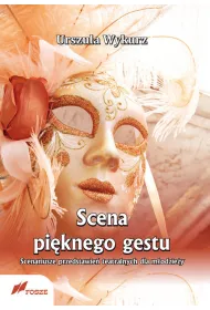 Scena piknego gestu. Scenariusze przedstawie teatralnych dla modziey