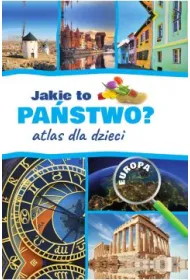 Jakie to pa�stwo? Europa. Atlas dla dzieci (wyd. 2022)