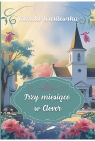 Trzy miesi�ce w Clover (barwione brzegi)