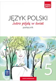 Jutro pjd w wiat. Jzyk polski. Podrcznik. Klasa 5. Szkoa podstawowa