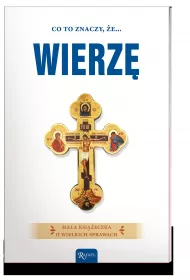 Co to znaczy, �e wierz� * *