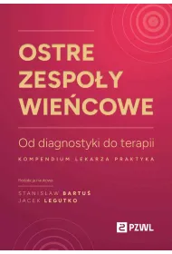 Ostre zespo�y wie�cowe. Od diagnostyki do terapii. Kompendium lekarza praktyka