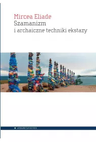 Szamanizm i archaiczne techniki ekstazy