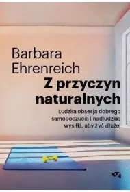 Z przyczyn naturalnych. Ludzka obsesja dobrego...