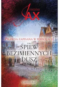 �piew bezimiennych dusz. Prawda zapisana w popio�ach. Tom 3