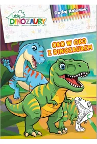 Oko w oko z dinozaurem. Lubi� Dinozaury. Dodaj kolor�w
