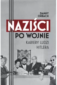 eBook Nazici po wojnie. Kariery ludzi Hitlera mobi epub