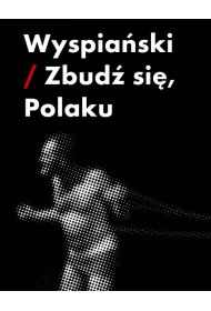 Wyspia�ski - zbud� si�, Polaku