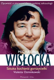 Michalina Wis�ocka. Sztuka kochania gorszycielki