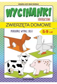 Wycinanki edukacyjne. Zwierz�ta domowe. 5-9 lat