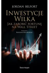 Inwestycje Wilka. Jak zarobi fortun na Wall...