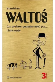 Czy profesor powinien mie� psa... i inne eseje