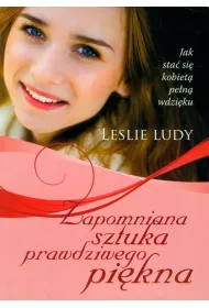 Zapomniana sztuka prawdziwego pikna