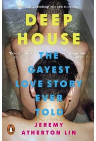 Deep House. The Gayest Love Story Ever Told
