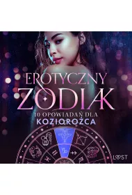 Audiobook Erotyczny zodiak: 10 opowiada dla Kozioroca mp3