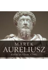 Audiobook Esencja stoicyzmu. Najcenniejsze myli Marka Aureliusza mp3