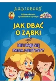 Jak dba� o z�bki czyli nie boj� si� pana dentysty