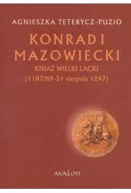 Konrad I Mazowiecki Knia� Wielki Lacki (1187/89-31 sierpnia 1247)