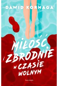 Mi�o�� i zbrodnie w czasie wolnym