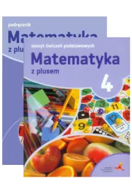 Matematyka z plusem 4. Podr�cznik i zeszyt �wicze� dla szko�y podstawowej