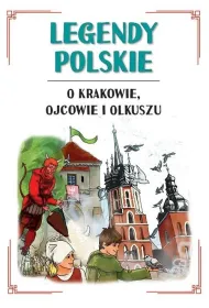 Legendy polskie o Krakowie, Ojcowie i Olkuszu