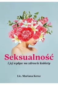 Seksualno�� i jej wp�yw na zdrowie kobiety