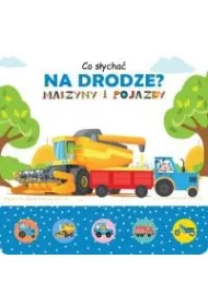 Co s�ycha� na drodze? Maszyny i pojazdy