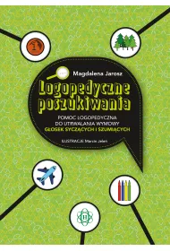 Logopedyczne poszukiwania Pomoc logopedyczna do utrwalania wymowy g�osek sycz�cych i szumi�cych